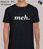 Meh Joke Novelty Meme Funny Cool Regular Size Fit T-Shirt Top TShirt Tee for Men