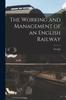 Книга The Working and Management of an English Railway