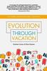 Книга Evolution Through Vacation : Make Every Day a Vacation Day
