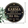 "Karma" Aluminum Sign. Sarcastic Humor Decor for Man Cave, Bar or Kitchen.