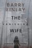 Книга The Vanishing Wife : An Action-Packed Crime Thriller : 1
