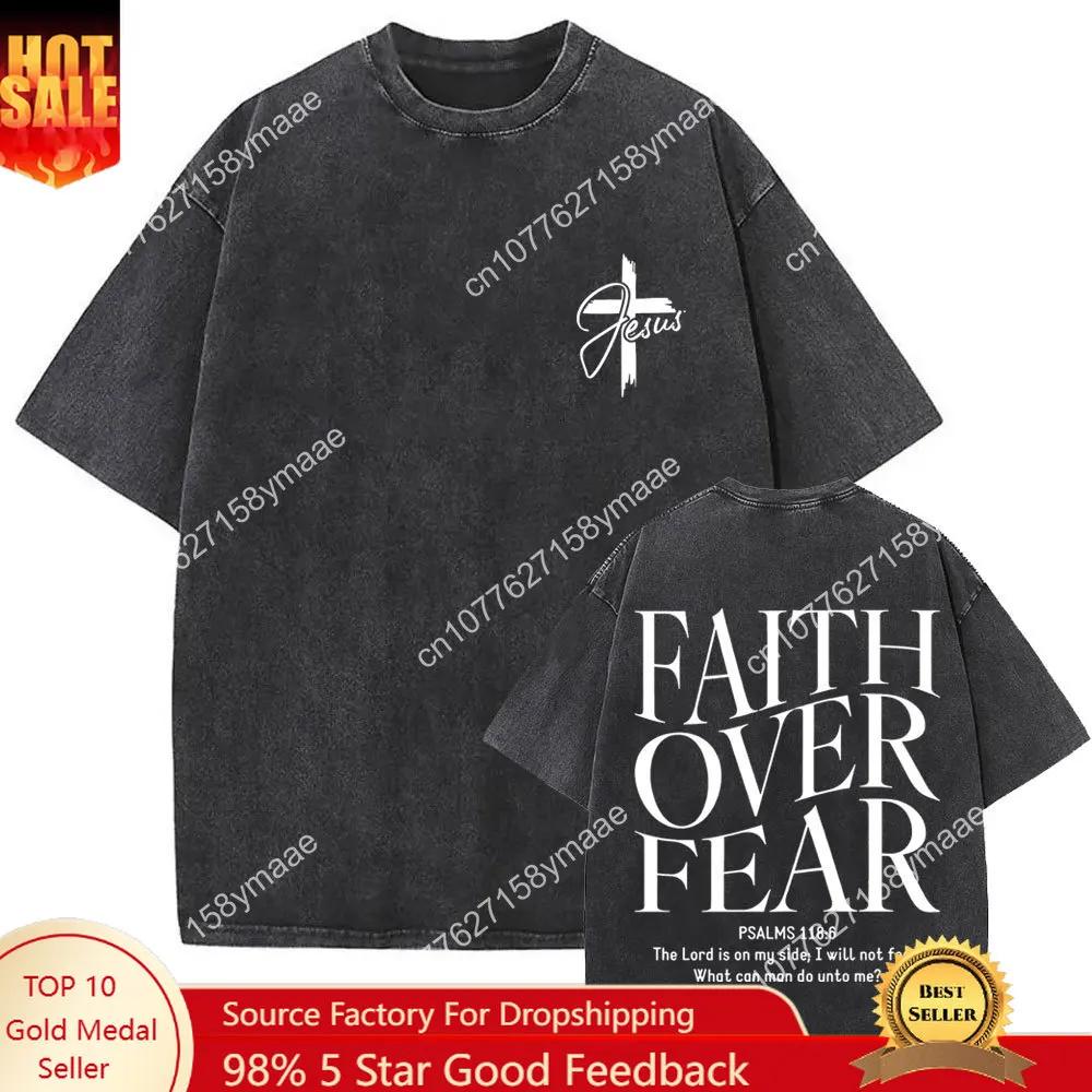 Awesome Christian Jesus Faith Over Fear Bible Verse Vintage Washed T-shirts Men Women Casual Cotton Vintage Oversized T Shirts