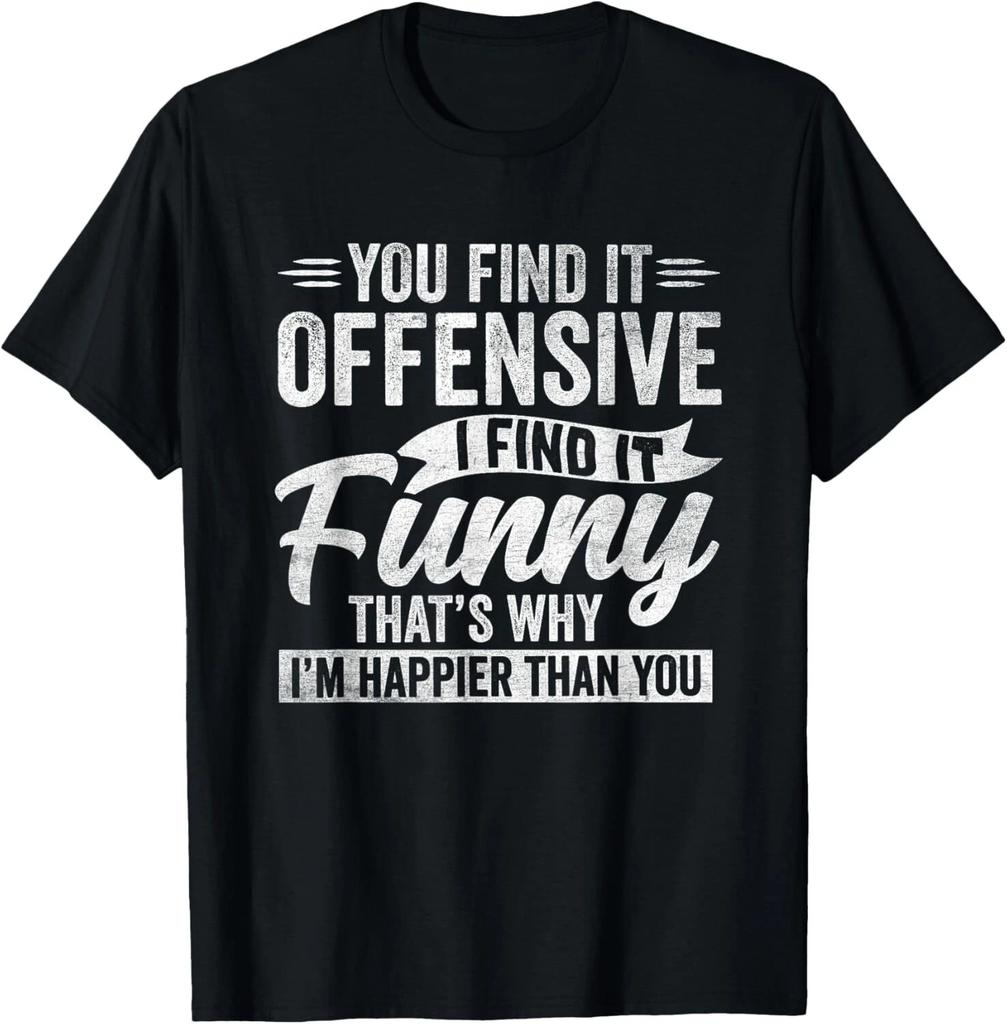 Funny Adult Humor Sarcastic Offensive Happy Feeling Quote T- Shirt