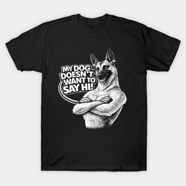 My Dog Doesnt Want to Say Hi graphic 2026 Unisexs TShirt Unisex ONeck 100Cotton Short Sleeve Y2k funny Oversized dog lover Tee