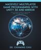 Книга Massively Multiplayer Game Programming With Unity 3d and Mirror : The Ultimate Guide To Building and Hosting Your MMOGS
