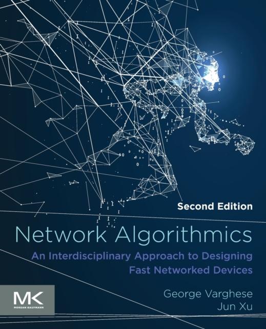 The Network Algorithmics : An Interdisciplinary Approach To Designing Fast Networked Devices Book