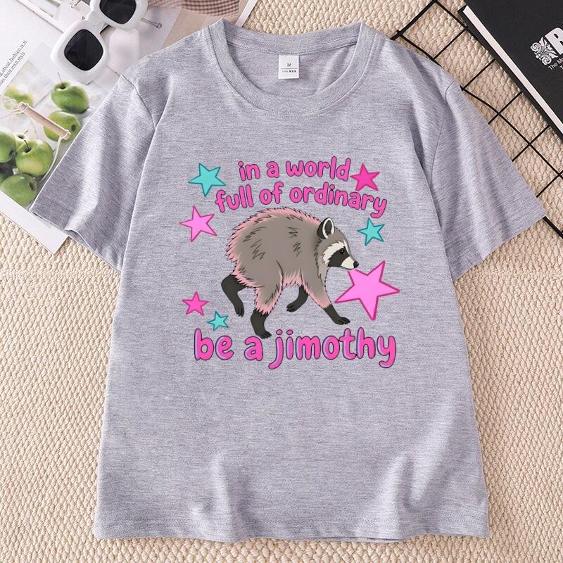 Jimothy Raccoon Tshirt Funny Raccoon Meme T Shirt Casaul Round Neck Printed Cotton Short Sleeve Tshirts Unisex Loose High