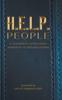 Книга H.E.L.P People : A Systematic Intentional Approach To Serving Others