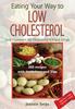 Книга Eating Your Way To Low Cholesterol; How I Lowered My Cholesterol Without Drugs