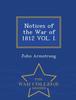 The Notices of the War of 1812 Vol. I. - War College Series Book