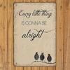 Vintage "Every Little Thing Is Gonna Be Alright" Tin Sign, Funny Retro Wall Art for Kitchen & Farmhouse Decor, Perfect Gift Idea