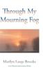 Книга Through My Mourning Fog