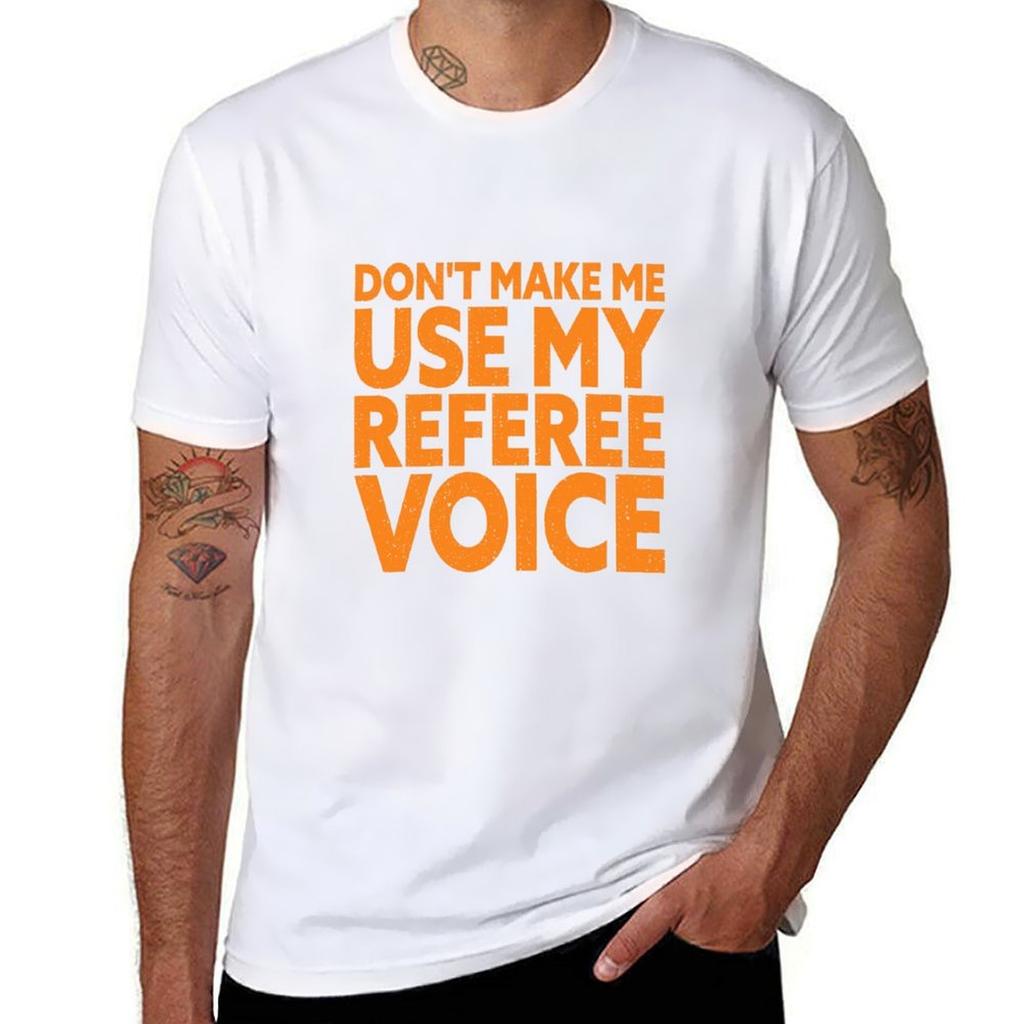 Dont Make Me Use My Referee Voice Funny Referee Tshirt Worker Basic Short Sleeve Tee