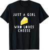 Just A Girl Who Loves Cheese Funny Women Saying Gift Unisex T-Shirt