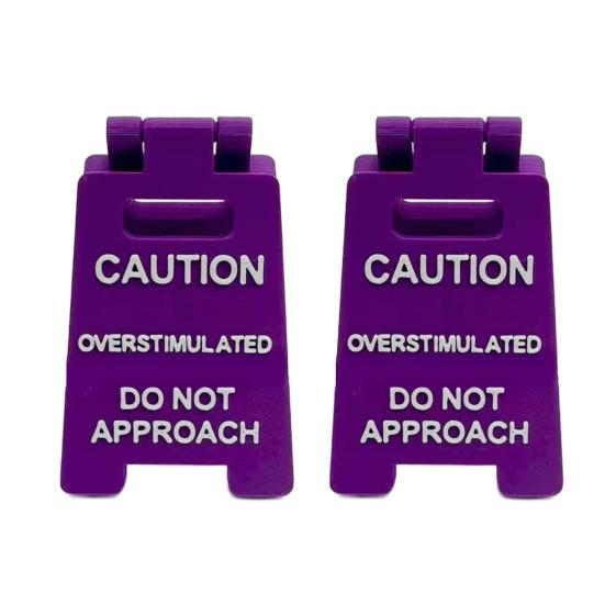Overstimulated Desk Sign 3D Printed Funny Do Not Approach Sign