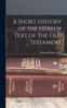 Книга A Short History of the Hebrew Text of the Old Testament