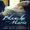 The Story of Blanche and Marie by Per Olov Enquist Paperback Book 9780099483731