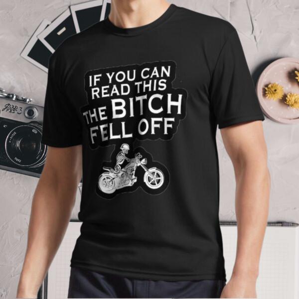 New Shirt IF YOU CAN READ THIS THE BITCH Active Logo T-Shirt Funny Size S - 5XL