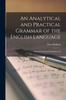 Книга An Analytical and Practical Grammar of the English Language [microform] : Revised, Corrected and Improved