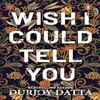 Wish I Could Tell You Paperback