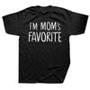 I Am Moms Favorite T Shirt Anime Tee Tops Round Neck Short-Sleeve Fashion Tshirt Clothing Casual Basic Birthday Gift T-shirts