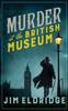 The Murder At the British Museum : London's Famous Museum Holds a Deadly Secret??? Book