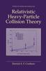 Книга Relativistic Heavy-Particle Collision Theory
