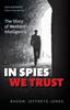 Книга In Spies We Trust : The Story of Western Intelligence