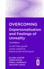 Книга Overcoming Depersonalisation and Feelings of Unreality, 2nd Edition : A Self-help Guide Using Cognitive Behavioural Techniques