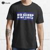 Funny No Sheep In My Circle Grung TShirt Vintage Tees Custom Aldult Teen Unisex Digital Printing Tee Shirt Fashion Funny New