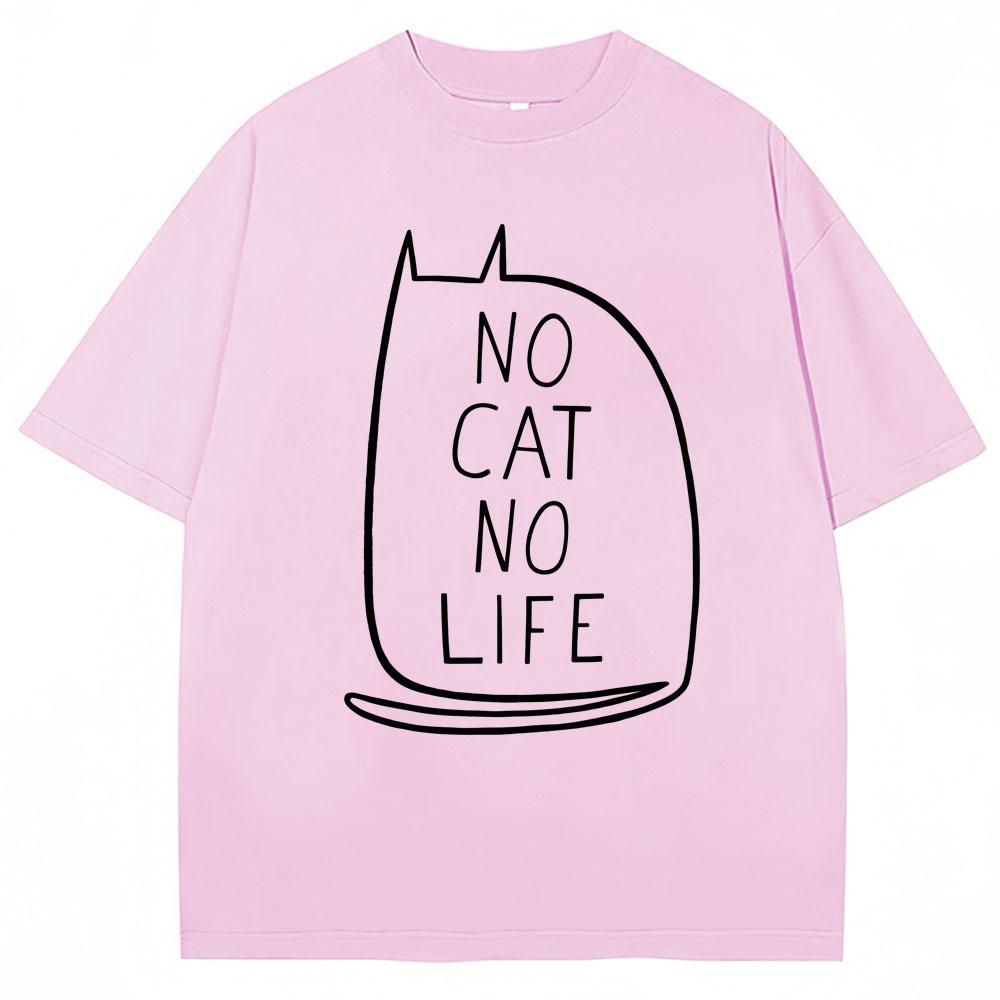 Funny No Cat No Life Graphic Tshirts Unisex Women Kawaii Kitty Cute T Shirts Oversized Cotton Casual T Shirt Cat Lovers Streetwear