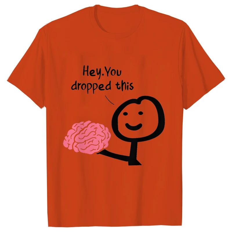 Hey You Dropped This Men's Clothing Sarcasm T Shirts Funny Your Brain Graphic Tops Hip Hop Streetwear Harajuku Short Sleeve Tees