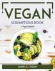 Книга Vegan Scrumptious Book : A Vegan Lifestyle