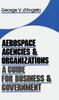 Книга Aerospace Agencies and Organizations : A Guide for Business and Government