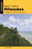 Книга Best Hikes Milwaukee : The Greatest Views, Wildlife, and Forest Strolls