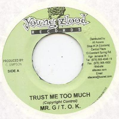 7-дюймовая пластинка MR G (ГУФИ), TOK - Trust Me To Much Young Blood 2005 Ямайка Регги, Ска и Даб