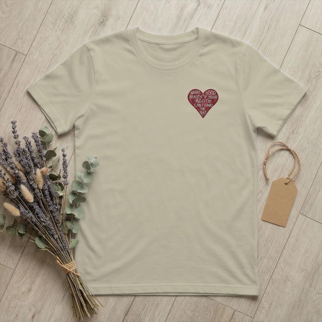 Unisex What Good is Beauty if Your Booty Cant Find The Beat T Shirts Cotton merch Fun Short Sleeve Crewneck Tees Unique TShirts