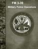 The Military Police Operations (FM 3-39) Book