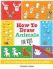 Книга How To Draw Animals for Kids