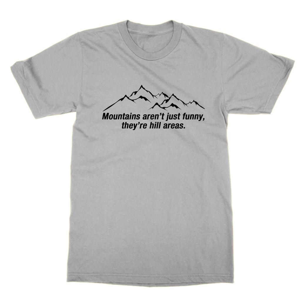 Mountains Aren't Just funny They're Hill Areas t-shirt funny pun joke tee