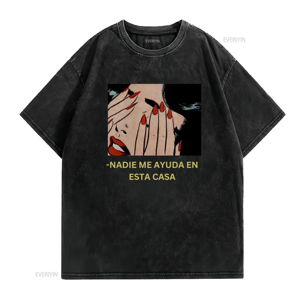 Nadie me ayuda en esta casa shirt madre for latina mom mothers day dia de las madres funny vintage Washed Unisex