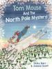 Книга Tom Mouse And The North Pole Mystery!