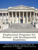 The Employment Programs for Persons with Developmental Disabilities Book