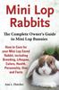 Книга Mini Lop Rabbits The Complete Owners Guide To Mini Lop Bunnies How To Care For by Ann L. Fletcher - Paperback