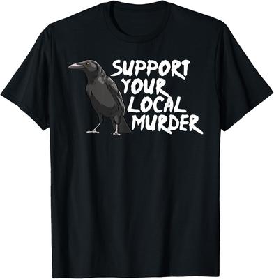 Support Your Local Murder Crow Funny Women Crow Love Birds T-Shirt