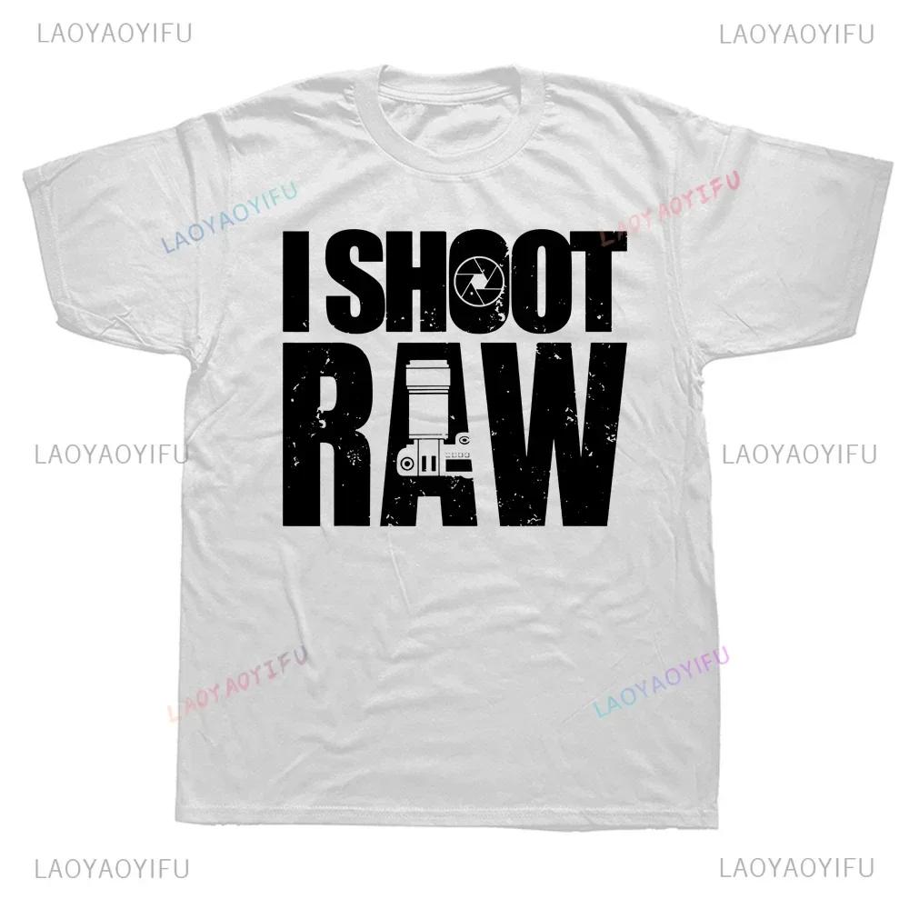 I Shoot Raw Photography Funny Graphic Man T-shirt Photographer Camera T ShirtsStreetwear Short Sleeve Harajuku Style WoTees