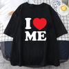 Summer Funny I Love Me Red Heart Myself Unisex T Shirts Graphic Cotton Streetwear Short Sleeve Birthday Gifts T-shirt Unisexs Clothing