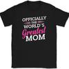 Officially Worlds Greatest Mom T-Shirt Mothers Day Gift Holiday Funny Tee