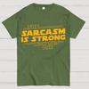 The Sarcasm Is Strong With This One Cotton Summer Casual Cool Loose T-Shirt