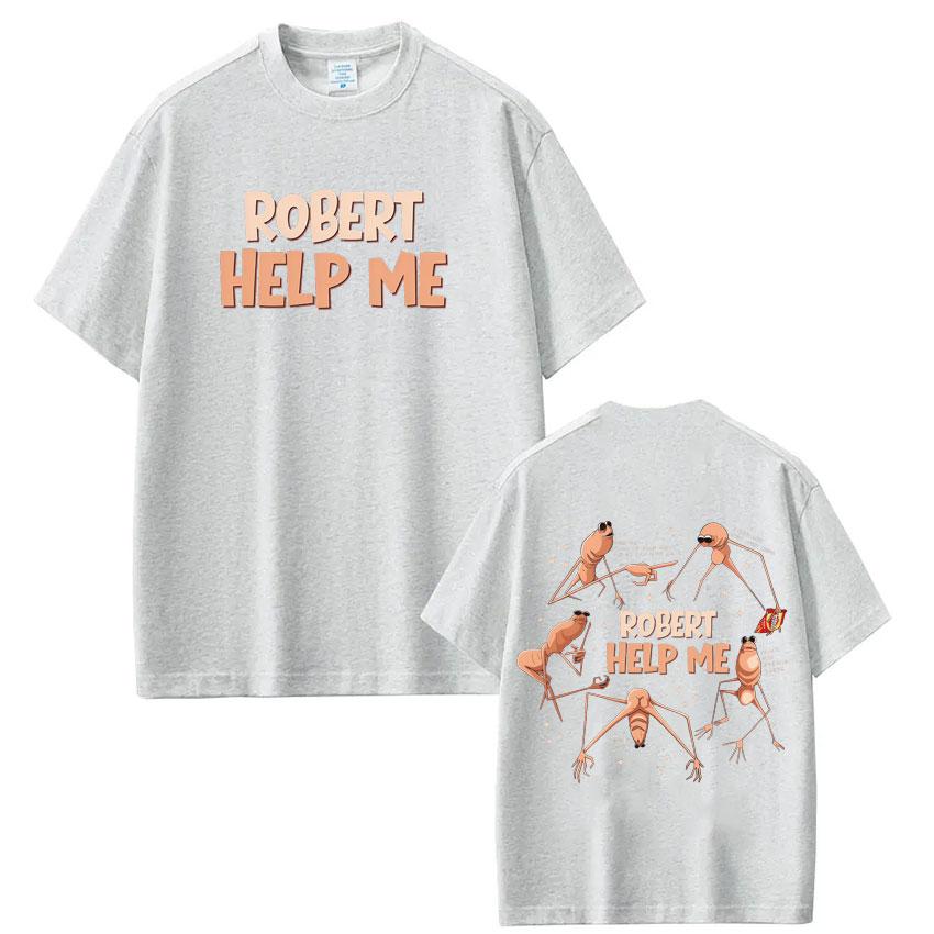 Robert Help Me Marcus The Worm Funny Meme Tshirt Unisexs Fashion Hip Hop Tshirts Cotton Casual Short Sleeves T Shirts Streetwear